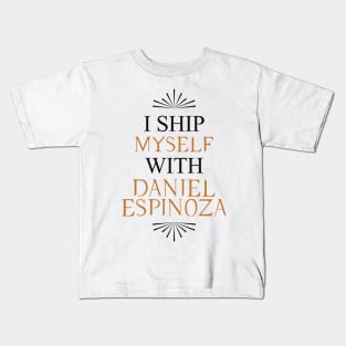 I ship myself with Daniel Espinoza Kids T-Shirt